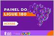 Ministério das Mulheres lança Painel Ligue 180 com